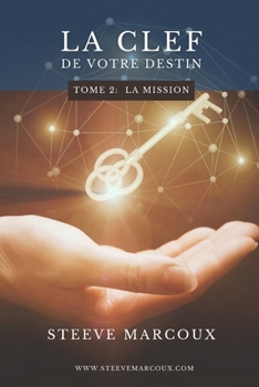 La Clef de votre destin: TOME 2: La Mission (La clef de votre destin - La série) (French Edition)