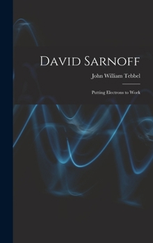 Hardcover David Sarnoff: Putting Electrons to Work Book