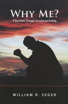 Paperback Why Me?: A Gay Man's Struggle for Love and Family Book