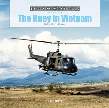 Hardcover The Huey in Vietnam: Bell's Uh-1 at War Book