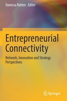 Paperback Entrepreneurial Connectivity: Network, Innovation and Strategy Perspectives Book
