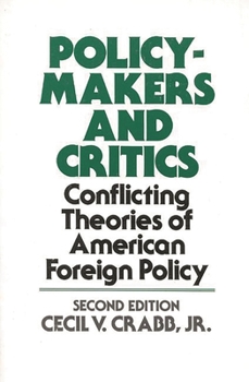 Paperback Policy Makers and Critics: Conflicting Theories of American Foreign Policy; Second Edition Book