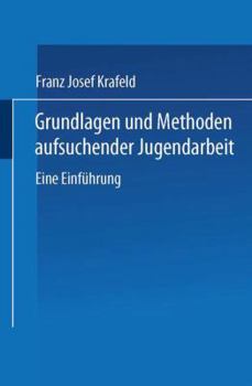 Paperback Grundlagen Und Methoden Aufsuchender Jugendarbeit: Eine Einführung [German] Book