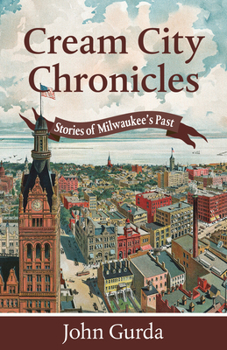 Paperback Cream City Chronicles: Stories of Milwaukee's Past Book