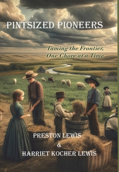 Hardcover Pintsized Pioneers: Taming the Frontier, One Chore at a Time Book