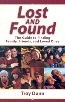 Paperback Lost and Found: The Guide to Finding Family, Friends, and Loved Ones Book