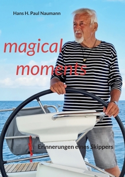 Paperback magical moments: Erinnerungen eines Skippers [German] Book