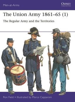 Paperback The Union Army 1861-65 (1): The Regular Army and the Territories Book