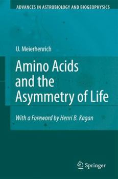 Amino Acids and the Asymmetry of Life: Caught in the Act of Formation - Book  of the Advances in Astrobiology and Biogeophysics