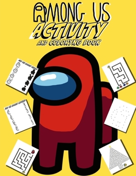 Paperback Among Us Activity And Coloring Book: Fun Activities And Coloring Pages For Kids, Great Gifts Which Helps To Develop Creativity And Imagination Book