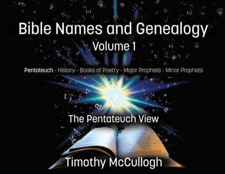 Paperback Bible Names and Genealogy: Volume One: The Pentateuch View (New Edition) Book