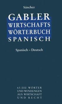 Wirtschaftsworterbuch / Diccionario Economico: Worterbuch Fur Den Wirtschafts-, Handels- Und Rechtsverkehr Teil 2 Spanisch Deutsch / Diccionario de Economia, Comercio y Derecho Parte 2 Espanonl Aleman