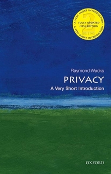 Privacy: A Very Short Introduction - Book #221 of the Very Short Introductions