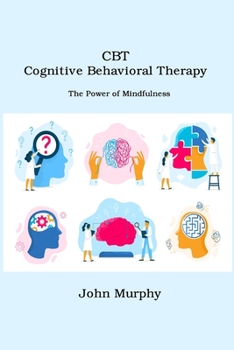 Paperback CBT Cognitive Behavioral Therapy: The Power of Mindfulness Book