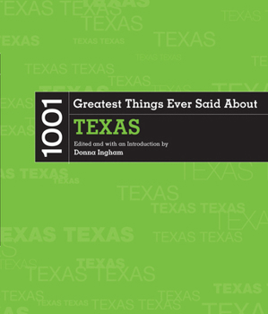 Paperback 1001 Greatest Things Ever Said about Texas Book