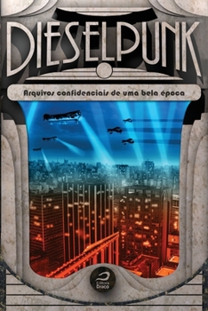 Paperback Dieselpunk: arquivos confidenciais de uma bela época [Portuguese] Book