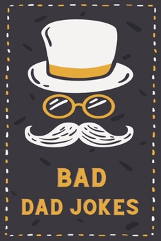 Paperback Bad Dad Jokes Book: The Bad And Terrible Dad Jokes Book