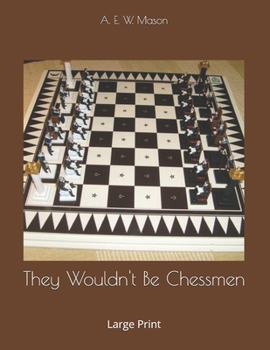 They Wouldn't Be Chessmen: Large Print