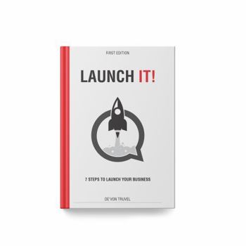 Paperback Launch It!: 7 Steps to Launch Your Business Book