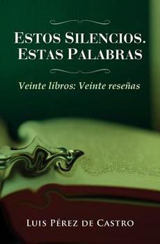 Paperback Estos silencios, estas palabras [Spanish] Book