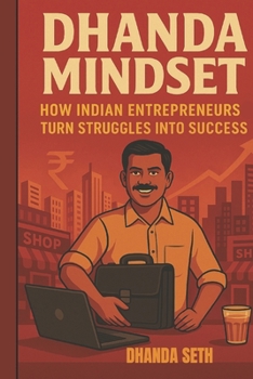 Paperback Dhanda Mindset: How Indian Entrepreneurs Turn Struggles into Success Book