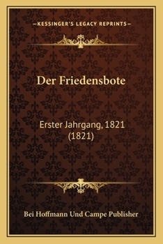 Paperback Der Friedensbote: Erster Jahrgang, 1821 (1821) [German] Book