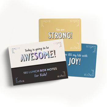 Lunch Box Notes: Short and Sweet Inspirational Messages to Share with Your Child Each School Day