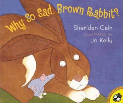 Paperback Why So Sad, Brown Rabbit? (Picture Puffins) Book