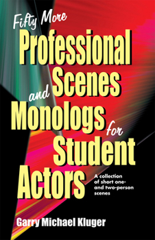 Paperback Fifty More Professional Scenes and Monologs for Student Actors: A Collection of Short One-And Two-Person Scenes Book