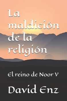 Paperback La maldición de la religión: El reino de Noor V [Spanish] Book