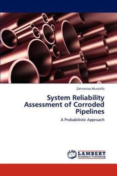 Paperback System Reliability Assessment of Corroded Pipelines Book