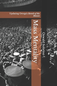 Paperback Mass Mentality: Updating Ortega's Revolt of the Masses Book