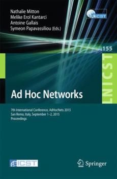 Paperback AD Hoc Networks: 7th International Conference, Adhochets 2015, San Remo, Italy, September 1-2, 2015. Proceedings Book