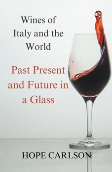 Paperback Wines of Italy and the World Past Present and Future in a Glass Book