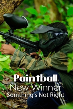 Paperback Paintball New Winner: Somthing's Not Right: Children Book