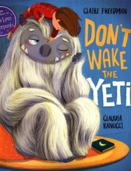 Paperback Don't Wake the Yeti! [Paperback] [Jun 01, 2017] Claudia Ranucci (illustrator), Claire Freedman Book