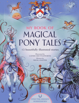 Paperback My Book of Magical Pony Tales: 12 Beautifully Illustrated Stories Book