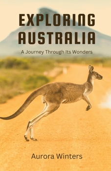 Paperback Exploring Australia: A Journey Through Its Wonders Book