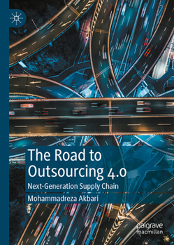 Hardcover The Road to Outsourcing 4.0: Next-Generation Supply Chain Book