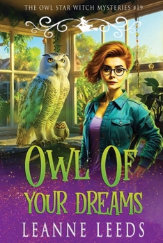 Owl of Your Dreams (The Owl Star Witch Mysteries) - Book #19 of the Owl Star Witch Mysteries