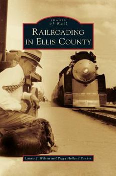 Hardcover Railroading in Ellis County Book