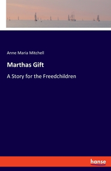 Paperback Marthas Gift: A Story for the Freedchildren Book