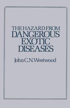 The Hazard from Dangerous Exotic Diseases