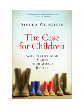 Paperback The Case for Children: Why Parenthood Makes Your World Better Book