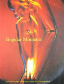 Paperback Singular Moments: Photographs from the Amon Carter Museum Book