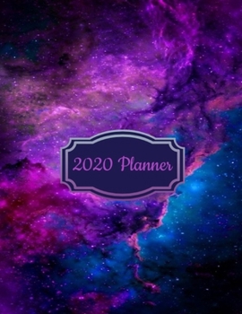 Paperback 2020 Planner: Vibrant Purple Blue Cosmos Galaxy Universe Stars 2020 Organizer; Monthly and Weekly 2020 Planner Journal Book