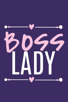 Boss Lady: Blank Lined Notebook Journal: Motivational Inspirational Quote Gifts For Sister Mom Dad Brother Friend Girl Boss Him Her 6x9 | 110 Blank  Pages | Plain White Paper | Soft Cover Book