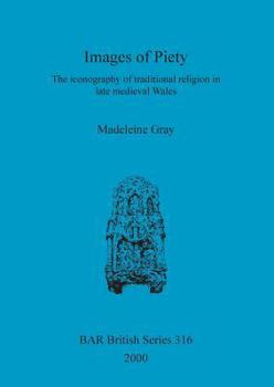 Paperback Images of Piety: The iconography of traditional religion in late medieval Wales Book