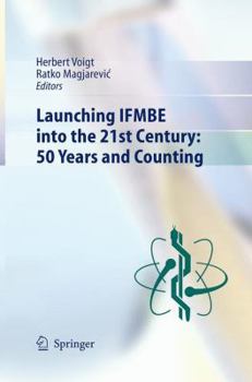 Paperback Launching Ifmbe Into the 21st Century: 50 Years and Counting Book