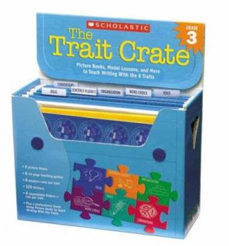 Paperback The Trait Crate(r) Grade 3: Picture Books, Model Lessons, and More to Teach Writing with the 6 Traits Book